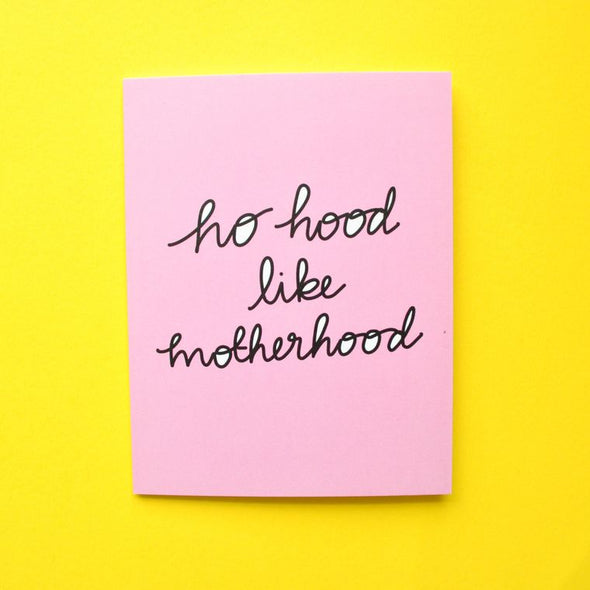 No Hood Like Motherhood Greeting Card